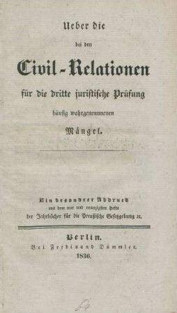 Ueber die bei den Civil-Relationen für die dritte juristische Prüfung häufig wahrgenommenen Mängel