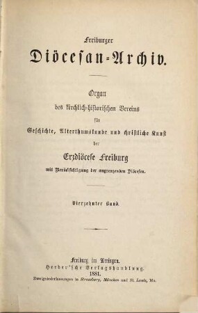 Freiburger Diözesan-Archiv : Zeitschrift des Kirchengeschichtlichen Vereins für Geschichte, Christliche Kunst, Altertums- und Literaturkunde des Erzbistums Freiburg mit Berücksichtigung der angrenzenden Bistümer, 14. 1881