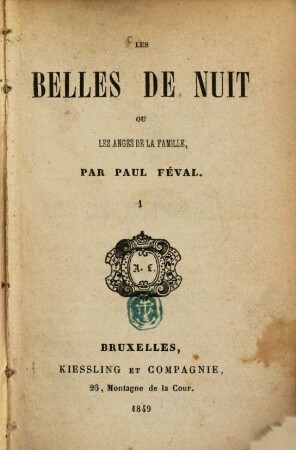 Les belles de nuit ou les anges de la famille, par Paul Féval, 1