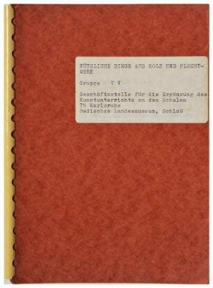 Nützliche Dinge aus Holz und Flechtwerk Gruppe V V (Textbuch zur Werkbundkiste)
