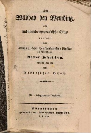 Das Wildbad bey Wemding : eine medicinisch-topographische Skizze