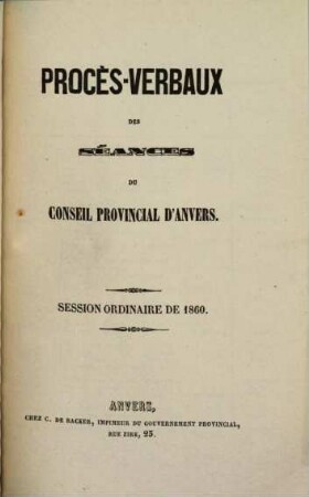 Procès verbaux des séances du Conseil Provincial d'Anvers. 1860