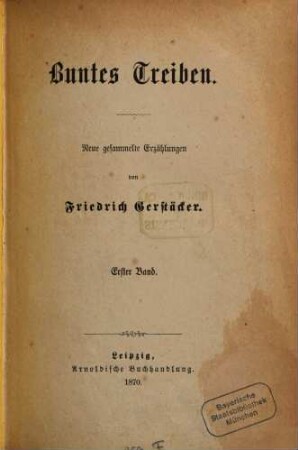 Buntes Treiben : neue gesammelte Erzählungen, 1. Band