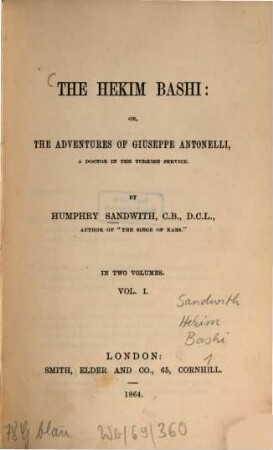 The Hekim Bashi: or the adventures of Giuseppe Antonelli, a doctor in the Turkish service : In 2 vol.. 1