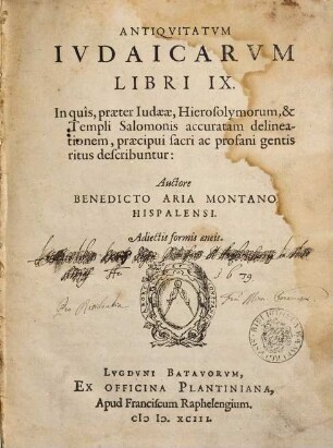 Antiqvuitatvm Ivdaicarvm Libri IX : In quis, praeter Iudaeae, Hierosolymorum, & Templi Salomonis accuratam delineationem, praecipui sacri ac profani gentis ritus describuntur ; adiectis formis aeneis
