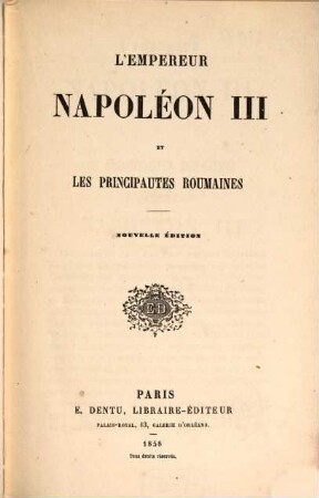 L' Empereur Napoléon III et les Principautés roumaines