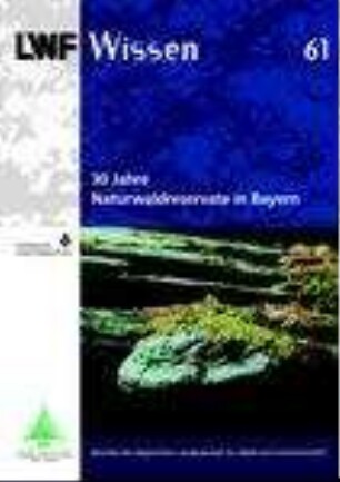 30 Jahre Naturwaldreservate in Bayern