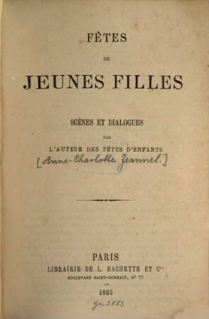 Fêtes de jeunes filles : Scènes et dialogues par l'auteur des Fêtes d'enfants