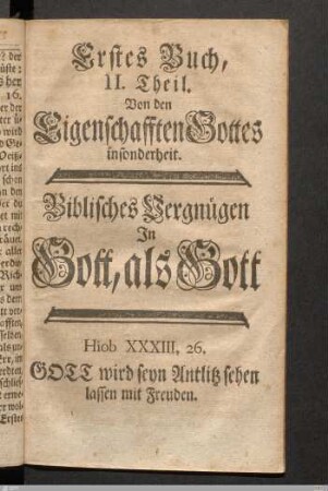 Erstes Buch, II. Theil. Von den Eigenschafften Gottes insonderheit.