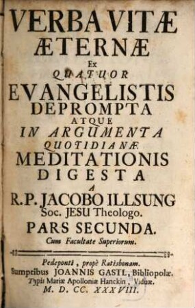 Verba Vitae Aeternae : Ex Quatuor Evangelistis Deprompta Atque In Argumenta Quotidianae Meditationis Digesta, 2