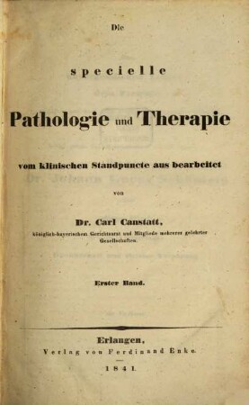 Die specielle Pathologie und Therapie : vom klinischen Standpunkte aus bearbeitet. 1