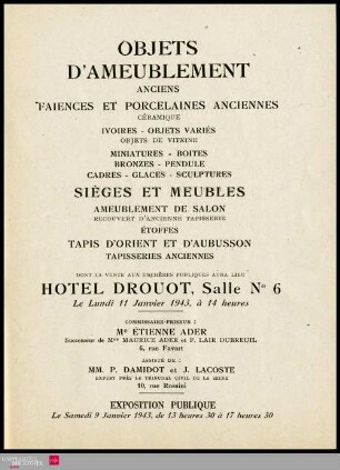 Objets d'ameublement anciens : faïences et porcelaines anciennes : céramique : ivoires, objets variés, objets de vitrine : miniatures, boîtes, bronzes, pendule, cadres, glaces, sculptures : sièges et meubles : ameublement de salon recouvert d'ancienne tapisserie : étoffes : tapis d'Orient et d'Aubusson, tapisseries anciennes : dont la vente aux enchères publiques aura lieu Hôtel Drouot, Salle No 6 le lundi 11 janvier 1943