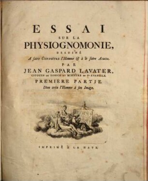 Essai Sur La Physiognomonie, Destiné A faire Connoître l'Homme Et à le faire Aimer, 1