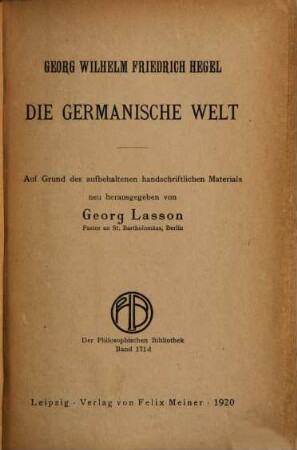 Vorlesungen über die Philosophie der Weltgeschichte. 4 = 171 d, Die germanische Welt