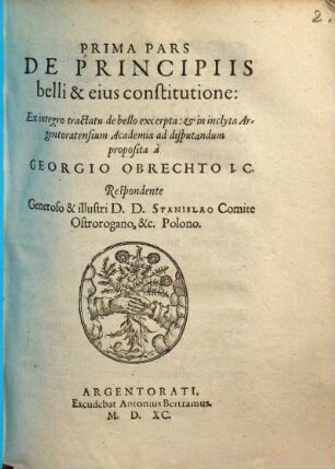 Prima Pars De Principiis belli & eius constitutione : Ex integro tractatu de bello excerpta