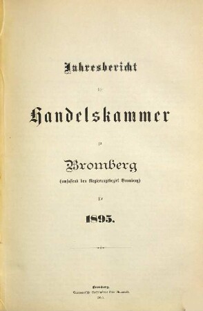 Jahresbericht der Handelskammer zu Bromberg. 1895 (1896)