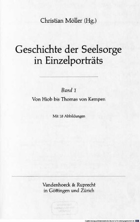 Geschichte der Seelsorge in Einzelporträts, Band 1. Von Hiob bis Thomas von Kempen : Mit 18 Abbildungen