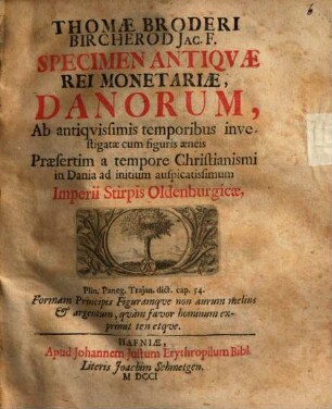 Specimen antiquae rei monetariae Danorum : ab antiquissimis temporibus investigatae ; cum figureis aeneis