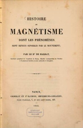 Histoire du Magnétisme dont les phénoménes sont rendus sensibles par le mouvement