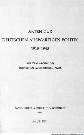 Akten zur deutschen auswärtigen Politik : 1918 - 1945 ; aus dem Archiv des Auswärtigen Amtes, D,12,1. 1937 - 1941 ; Die Kriegsjahre, 5 : 1. Februar bis 5. April 1941