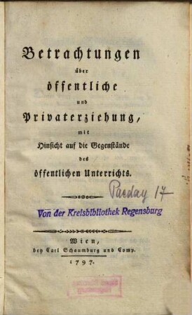 Betrachtungen über öffentliche und Privaterziehung : mit Hinsicht auf die Gegenstände des öffentlichen Unterrichts