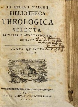 Jo. Georgii Walchii bibliotheca theologica selecta litterariis adnotationibus instructa, 4