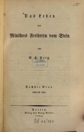 Das Leben des Ministers Freiherrn vom Stein. 6,[1], 1823 bis 1831