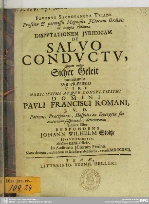 Praescitu [et] permissu Magnifici Ictorum Ordinis in inclyta Philurea Disputationem Iuridicam De Salvo Conductu, Quem vulgo Sicher Geleit