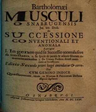 Bartholomaei Musculi De Successione Conventionali Et Anomala