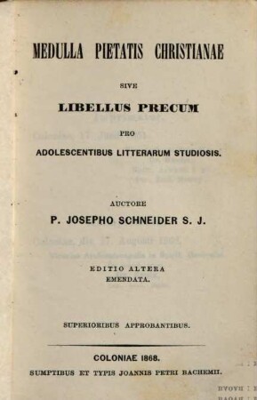 Medulla pietatis Christianae sive libellus precum pro adolescentibus litterarum studiosis