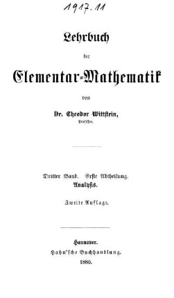 Bd. 3, Abth. 1: Lehrbuch der Elementar-Mathematik. Dritter Band, Erste Abtheilung