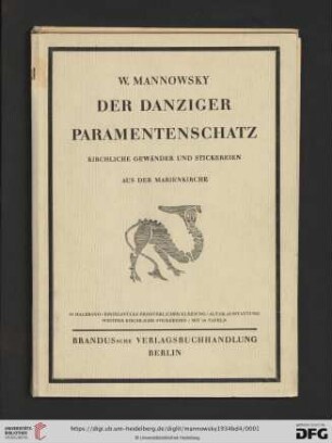 4. Halbband: Der Danziger Paramentenschatz: kirchliche Gewänder und Stickereien aus der Marienkirche: Einzelstücke priesterlicher Kleidung, Altarausstattung, weitere kirchliche Stickereien