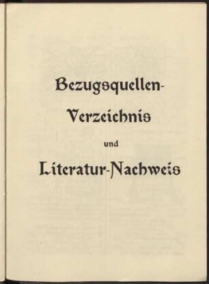 Bezugsquellen-Verzeichnis und Literatur-Nachweis