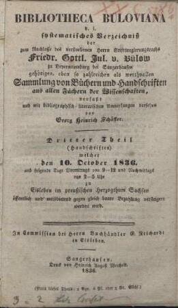 Bibliotheca Büloviana. Teil 3. (Handschriften), welcher den 10. October 1836 und folgende Tage ... zu Eisleben ... versteigert werden wird. 1836