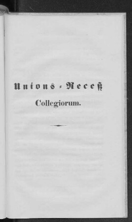Unions-Receß Collegiorum.