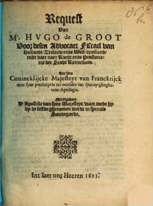 Request Aen syne Coninckl. Maj. van Franckrijck over syne proscriptie ter oorsake van syne uytgheghevene Apologie : Mitsgaders d'Apostille van syne Maj., waer mede ... Sauvegarde