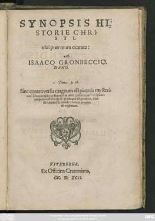 SYNOPSIS HI=||STORIE CHRI=||STI.|| usui puerorum exarata:|| Ab || ISAACO GRONBECCIO.|| DANO.|| ... ||