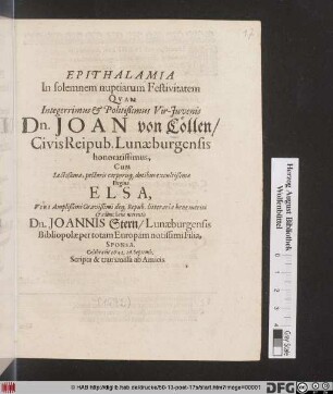 Epithalamia In solemnem nuptiarum Festivitatem Quam ... Joan von Cöllen/ Civis Reipub. Lunaeburgensis honoratissimus, Cum ... Elsa, ... Joannis Stern ... Filia, Sponsa. Celebravit 1642. 26. Septemb.