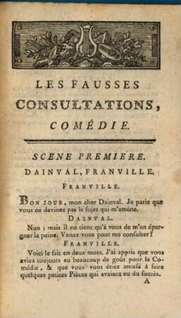 Les fausses consultations : Comédie En Un Acte ; Représentée, pour la première fois, à Paris, sur le Théâtre des Variétés amusantes, en Décembre 1780