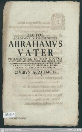 Rector Academiae Vitembergensis Abrahamus Vater Philosophiae Et Med. Doctor Anatomes Ac Botanices Professor Publ Ordinarius Societatis Imperialis Curiosorum Et Regiarum Londinensis Ac Berolinensis Socius Civibus Academicis S. P. D