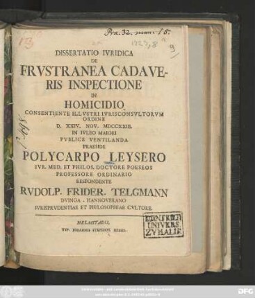 Dissertatio Ivridica De Frvstranea Cadaveris Inspectione In Homicidio Conseniente Illvstri Ivrisconsvltorvm Ordine D. XXIV. Nov. MDCCXXIII. In Ivleo Maiori Pvblice Ventilanda
