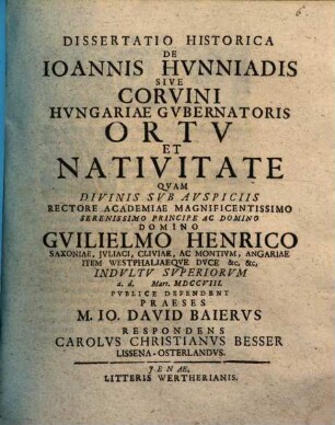 Dissertatio Historica De Ioannis Hvnniadis Sive Corvini Hvngariae Gvbernatoris Ortv Et Nativitate