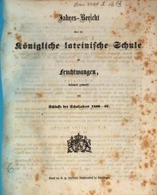 Jahres-Bericht über die K. B. Lateinschule zu Feuchtwangen im Schuljahre .... 1860/61
