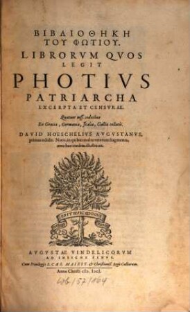 Bibliothēkē Tu Phōtiu : Librorum quos legit Photius, excerpta et censurae