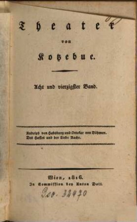 Theater, 48. Rudolph von Habsburg und Ottokar von Böhmen. Der Hasses und der Liebe Rache. - 1816. - 306 S. : 1 Ill.