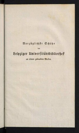 351-358, Vorzüglichste Schätze der Leipziger Universitätsbibliothek an ältern gedruckten Werken