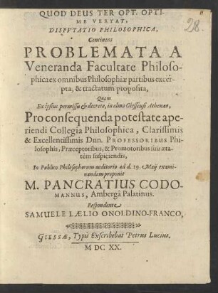 Disputatio Philosophica, Continens Problemata A Veneranda Facultate Philosophica ex omnibus Philosophiae partibus excerpta, & tractatum proposita