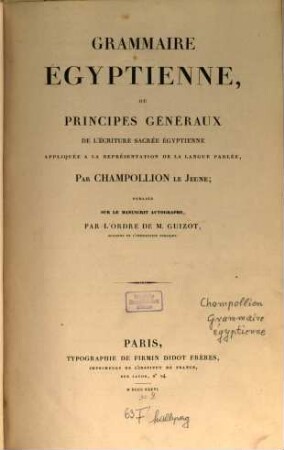 Grammaire Egyptienne ou Principes Généraux de l'Ecriture Sacrée Egyptienne appliquée à la representation de la langue parlée