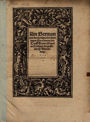 Ain Sermon von dem hailgen hochwirdigen Sacrament der Tauff Doctor Martini Luthers Augustiner zu Wittenberg