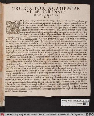 Prorector Academiae Iuliae Johannes Barterus D. L.S. : P.P. die 15. Aprilis, Anno 1610.